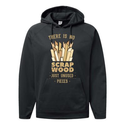 There Is No Scrap Wood Woodworker Carpenter Woodworking Performance Fleece Hoodie