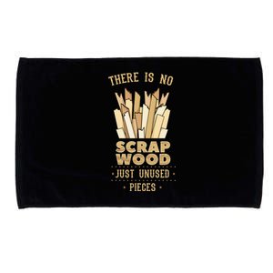 There Is No Scrap Wood Woodworker Carpenter Woodworking Microfiber Hand Towel