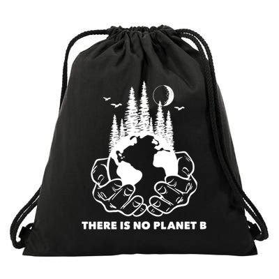 There Is No Planet B Save The Environment Nature Earth Day  Drawstring Bag