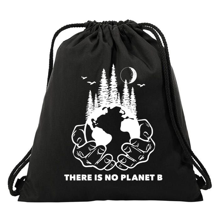There Is No Planet B Save The Environment Nature Earth Day  Drawstring Bag