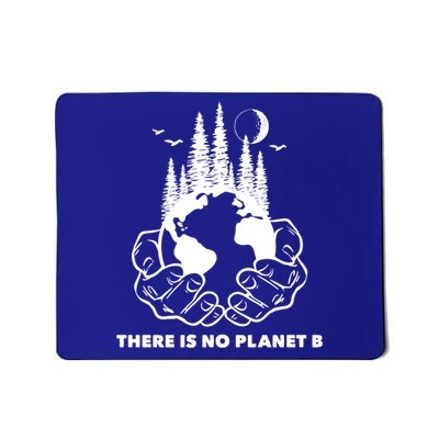 There Is No Planet B Save The Environment Nature Earth Day  Mousepad