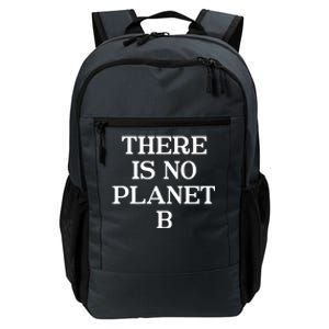 There Is No Planet B Gift Fun Cool Environtal Activist Quote Gift Daily Commute Backpack