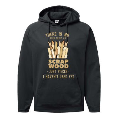 There Is No Scrap Wood Woodworking Woodworker Carpenter Performance Fleece Hoodie