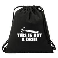 This Is Not A Drill Graphic Novelty Humor Meaningful Gift Drawstring Bag