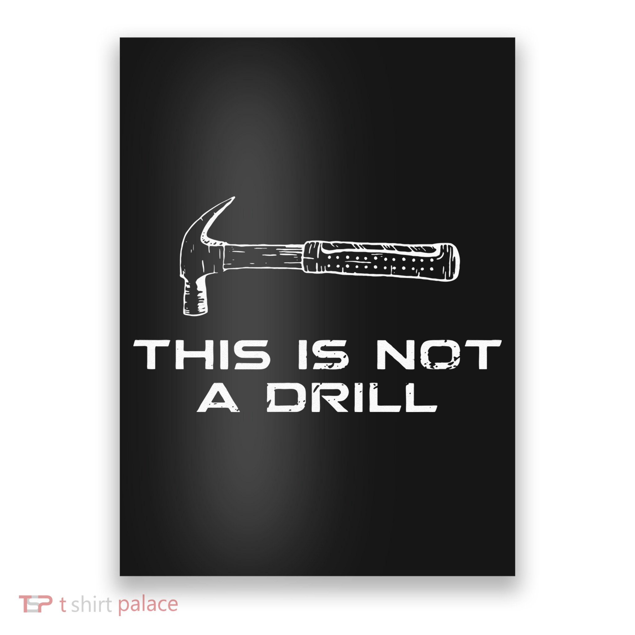 This is Not A Drill for funny carpenter Poster
