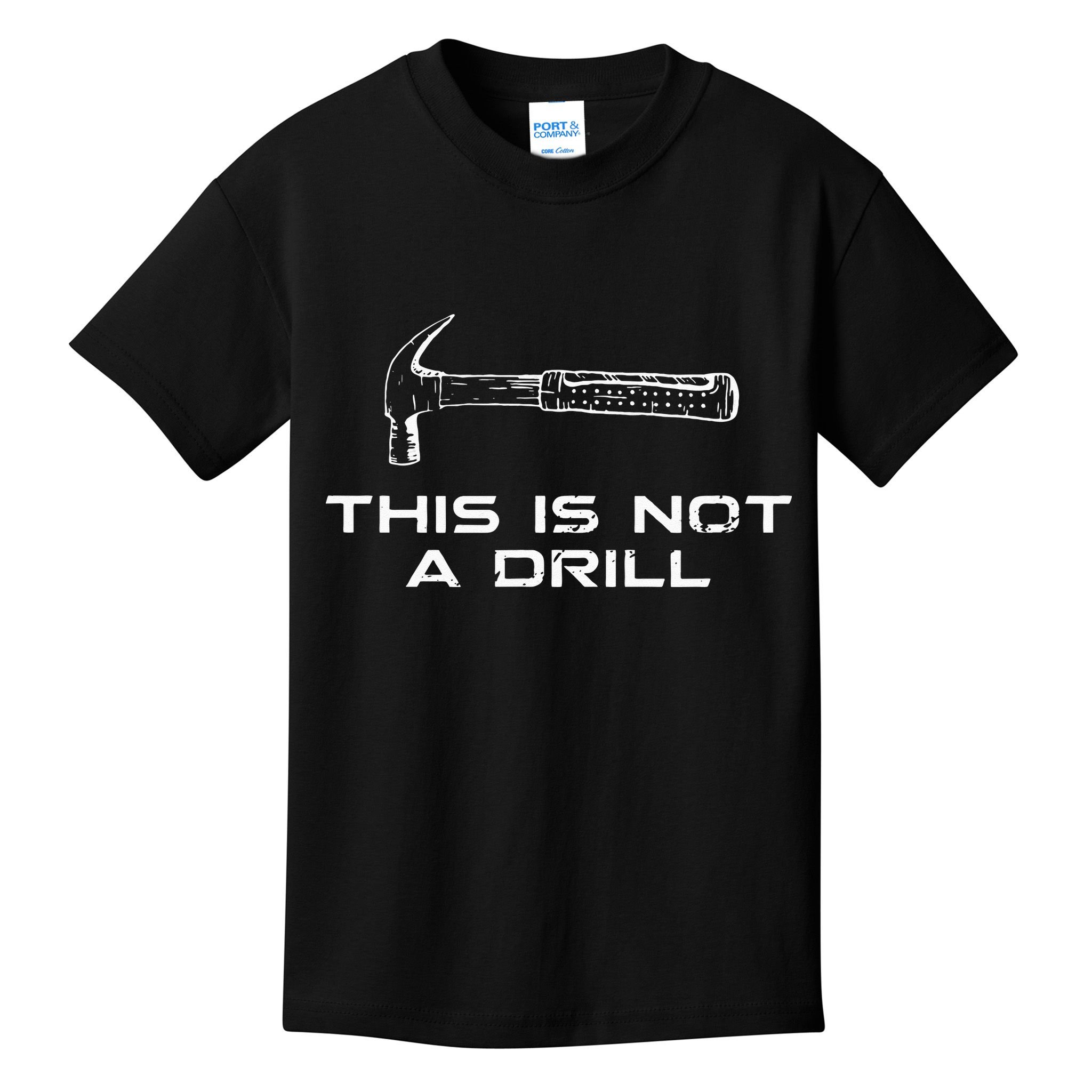 This is Not A Drill for funny carpenter Kids T-Shirt
