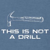 This is Not A Drill for funny carpenter Garment-Dyed Sweatshirt