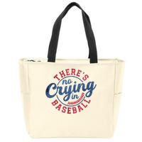 There Is No Crying In Baseball Funny Game Day Baseball Zip Tote Bag