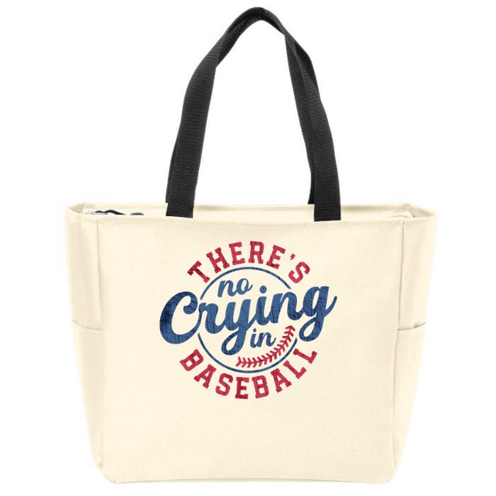 There Is No Crying In Baseball Funny Game Day Baseball Zip Tote Bag