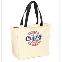 There Is No Crying In Baseball Funny Game Day Baseball Zip Tote Bag