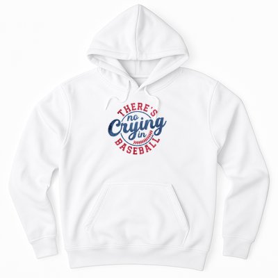There Is No Crying In Baseball Funny Game Day Baseball Hoodie