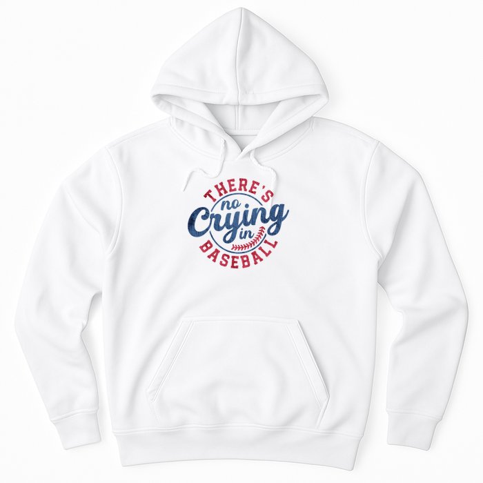 There Is No Crying In Baseball Funny Game Day Baseball Hoodie