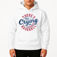 There Is No Crying In Baseball Funny Game Day Baseball Hoodie