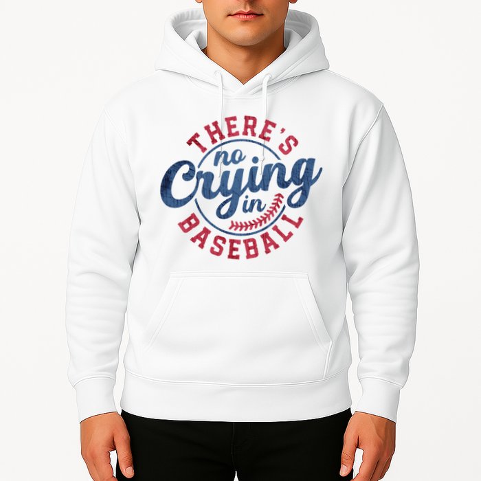 There Is No Crying In Baseball Funny Game Day Baseball Hoodie