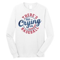 There Is No Crying In Baseball Funny Game Day Baseball Long Sleeve Shirt