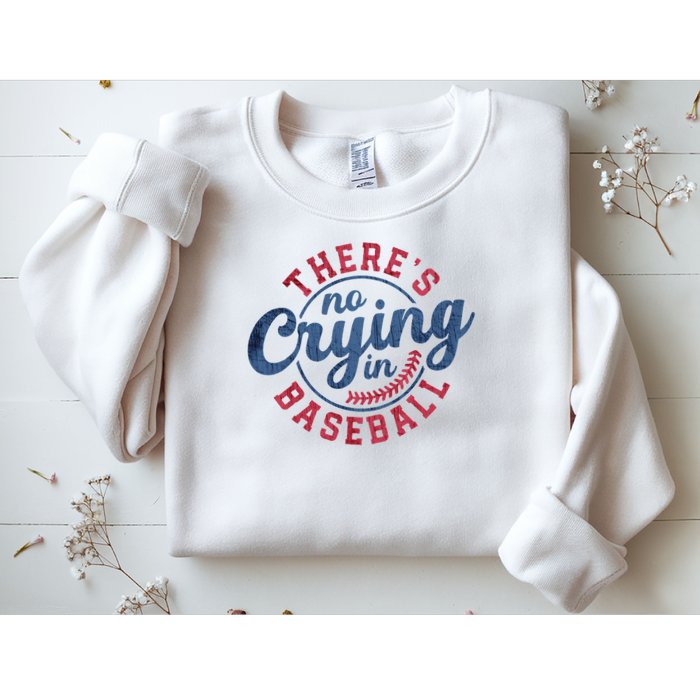There Is No Crying In Baseball Funny Game Day Baseball Sweatshirt