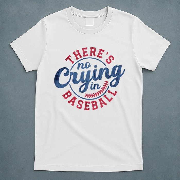 There Is No Crying In Baseball Funny Game Day Baseball T-Shirt