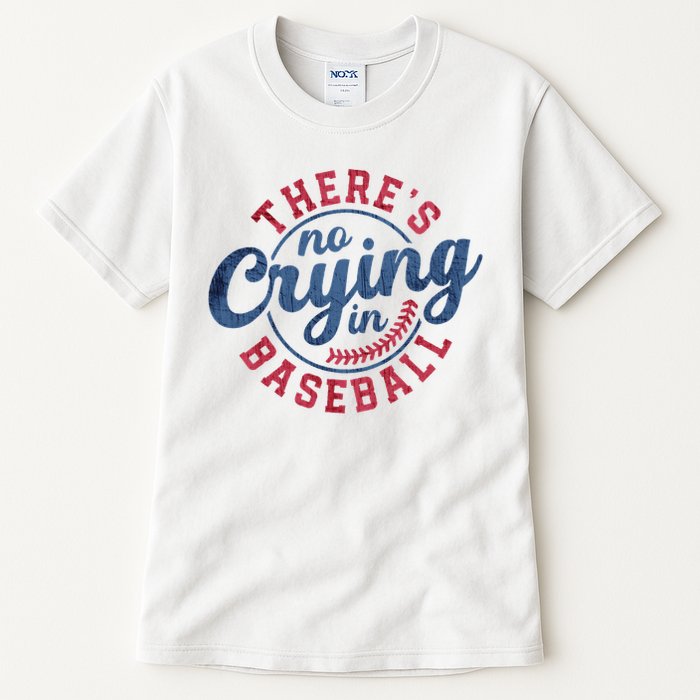 There Is No Crying In Baseball Funny Game Day Baseball Tall T-Shirt
