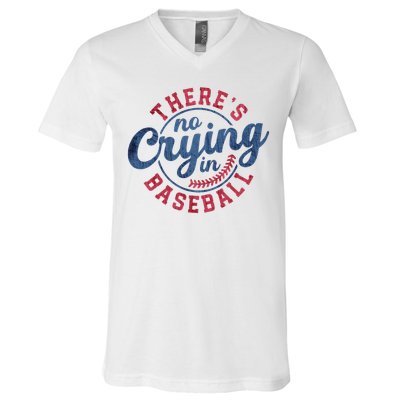 There Is No Crying In Baseball Funny Game Day Baseball V-Neck T-Shirt