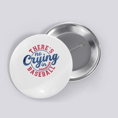 There Is No Crying In Baseball Funny Game Day Baseball Button