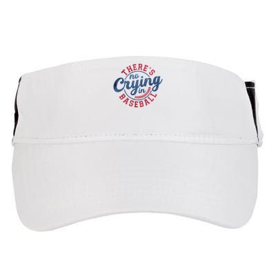 There Is No Crying In Baseball Funny Game Day Baseball Adult Drive Performance Visor