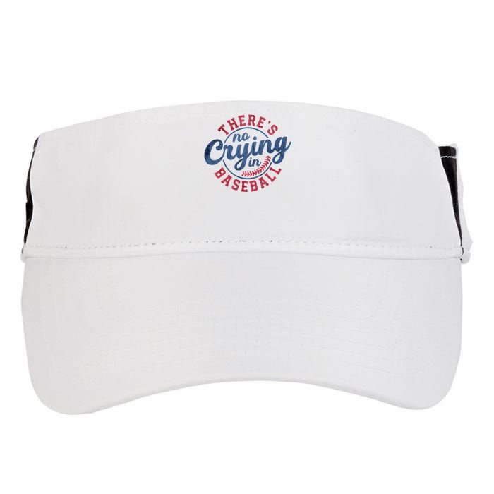 There Is No Crying In Baseball Funny Game Day Baseball Adult Drive Performance Visor