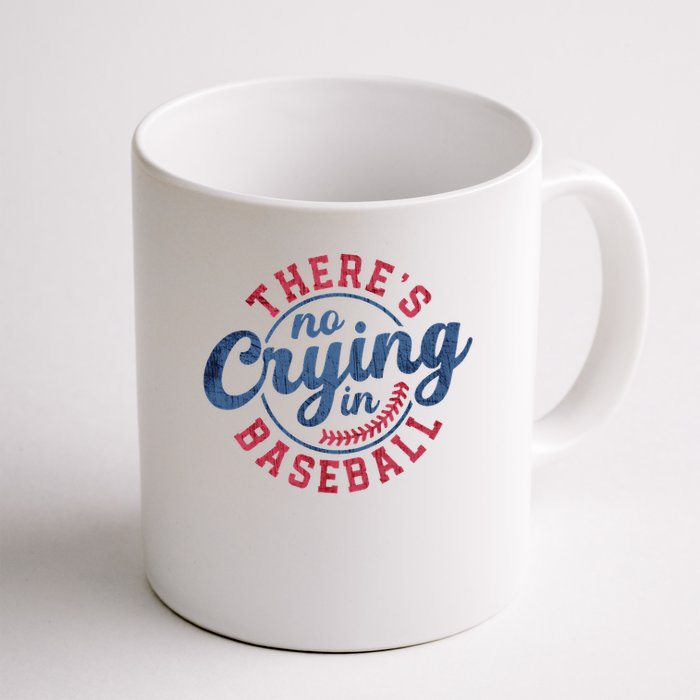 There Is No Crying In Baseball Funny Game Day Baseball Mug