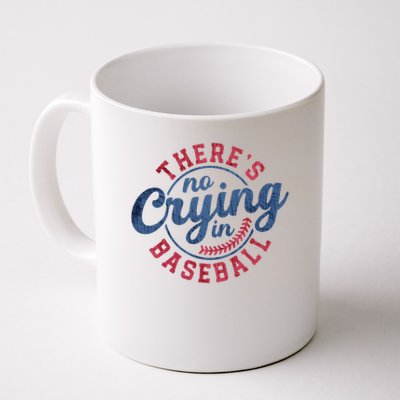 There Is No Crying In Baseball Funny Game Day Baseball Mug