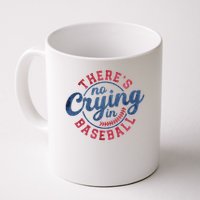 There Is No Crying In Baseball Funny Game Day Baseball Mug