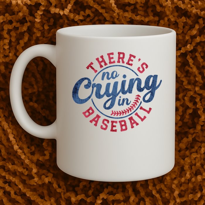 There Is No Crying In Baseball Funny Game Day Baseball Mug