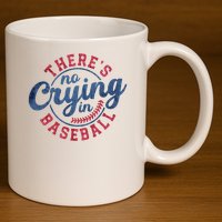There Is No Crying In Baseball Funny Game Day Baseball 11oz C Handle Ceramic Mug