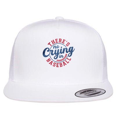There Is No Crying In Baseball Funny Game Day Baseball Flatbill Hat
