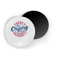 There Is No Crying In Baseball Funny Game Day Baseball Magnet