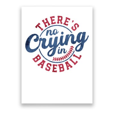There Is No Crying In Baseball Funny Game Day Baseball Poster