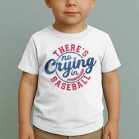 There Is No Crying In Baseball Funny Game Day Baseball Toddler T-Shirt