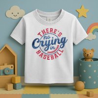 There Is No Crying In Baseball Funny Game Day Baseball Toddler T-Shirt