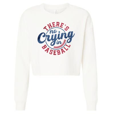 There Is No Crying In Baseball Funny Game Day Baseball Cropped Pullover Crew