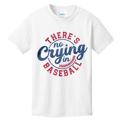 There Is No Crying In Baseball Funny Game Day Baseball Kids T-Shirt