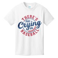 There Is No Crying In Baseball Funny Game Day Baseball Kids T-Shirt