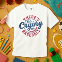 There Is No Crying In Baseball Funny Game Day Baseball Kids T-Shirt
