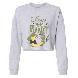 There Is No Planet B Cute Gift I Love My Planet Great Gift Cropped Pullover Crew