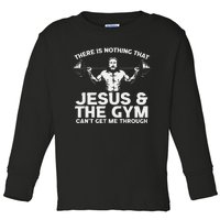 There Is Nothing That Jesus And The Gym Can't Get Me Through Toddler Long Sleeve Shirt