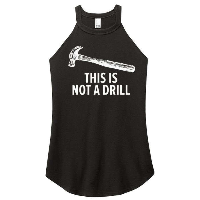 This is Not A Drill Funny Carpenter Women’s Perfect Tri Rocker Tank