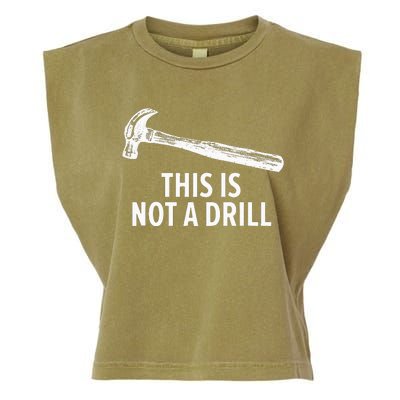 This is Not A Drill Funny Carpenter Garment-Dyed Women's Muscle Tee