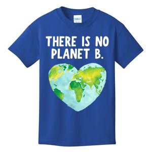 There Is No Planet B Funny Gift Love Earth Cute Gift Kids T-Shirt