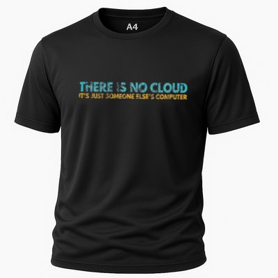There Is No Cloud ItS Just Someone ElseS Computer Cooling Performance Crew T-Shirt