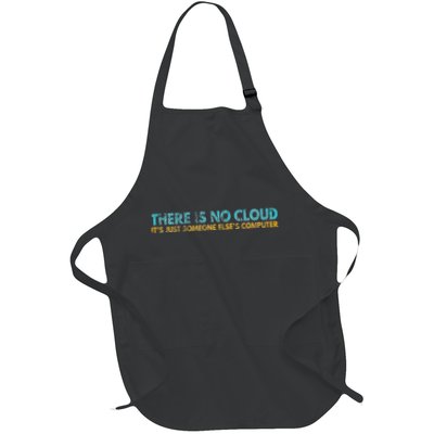 There Is No Cloud ItS Just Someone ElseS Computer Full-Length Apron With Pockets