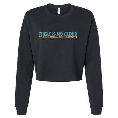 There Is No Cloud ItS Just Someone ElseS Computer Cropped Pullover Crew