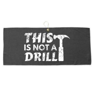 This Is Not A Drill Carpenter Funny Construction Gift Large Microfiber Waffle Golf Towel