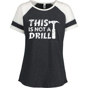 This Is Not A Drill Carpenter Funny Construction Gift Enza Ladies Jersey Colorblock Tee